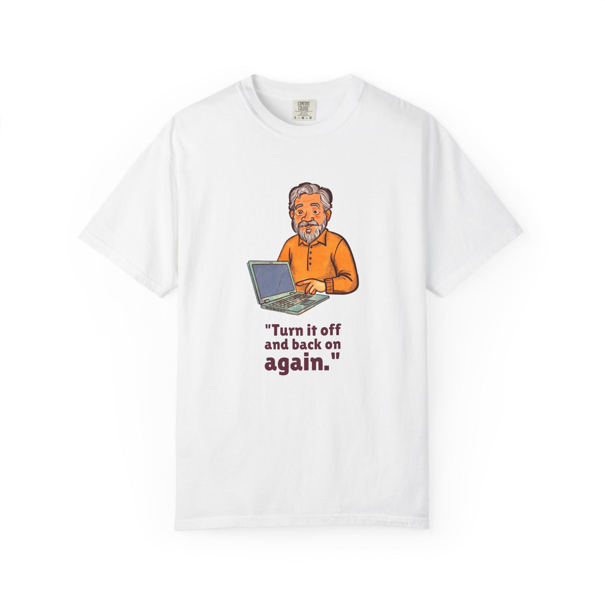 Tech Support Gift Shirt - Turn It off and Back on Again. Tee