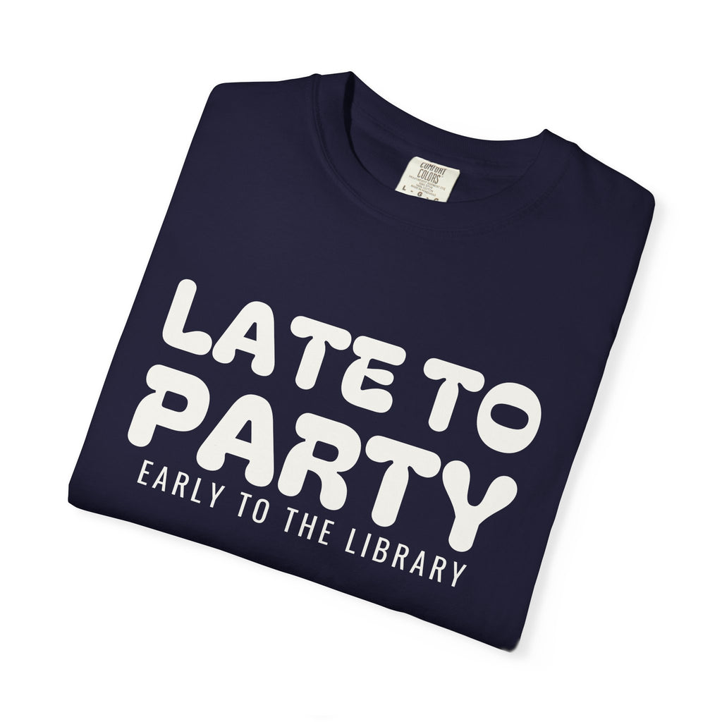 Book Lover Fall Shirt - Late to Party Early to the Library Tee