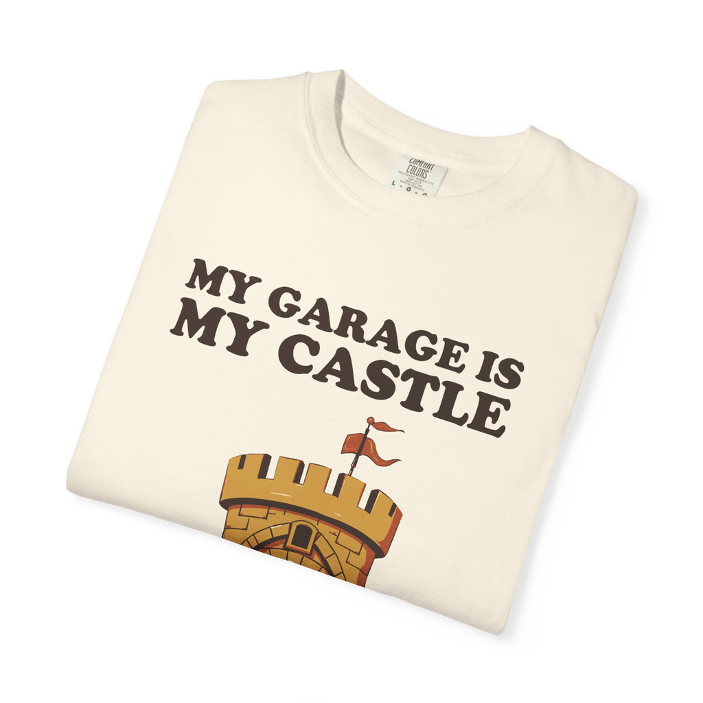 Funny My Garage is My Castle Shirt - Dad Gift Tee