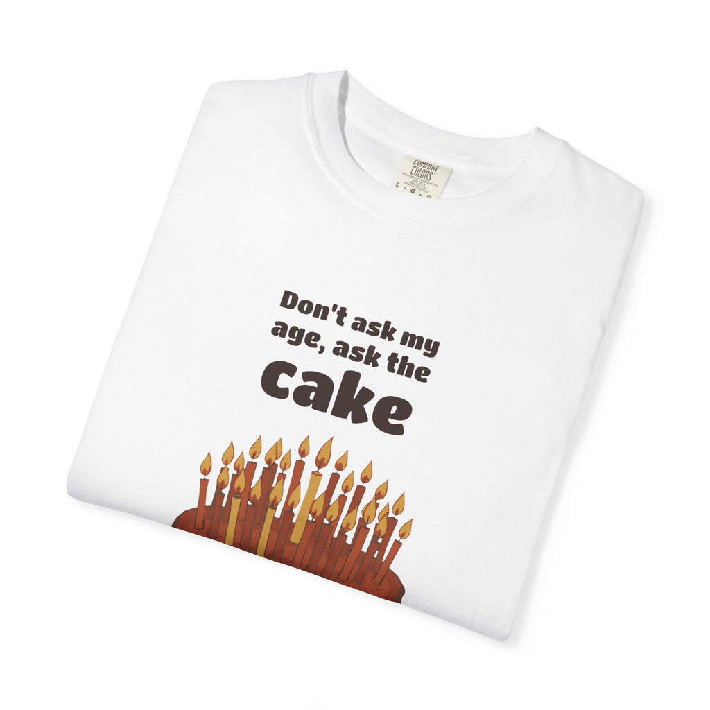 Women's Birthday Gift Shirt - Don't Ask My Age Ask the Cake Tee