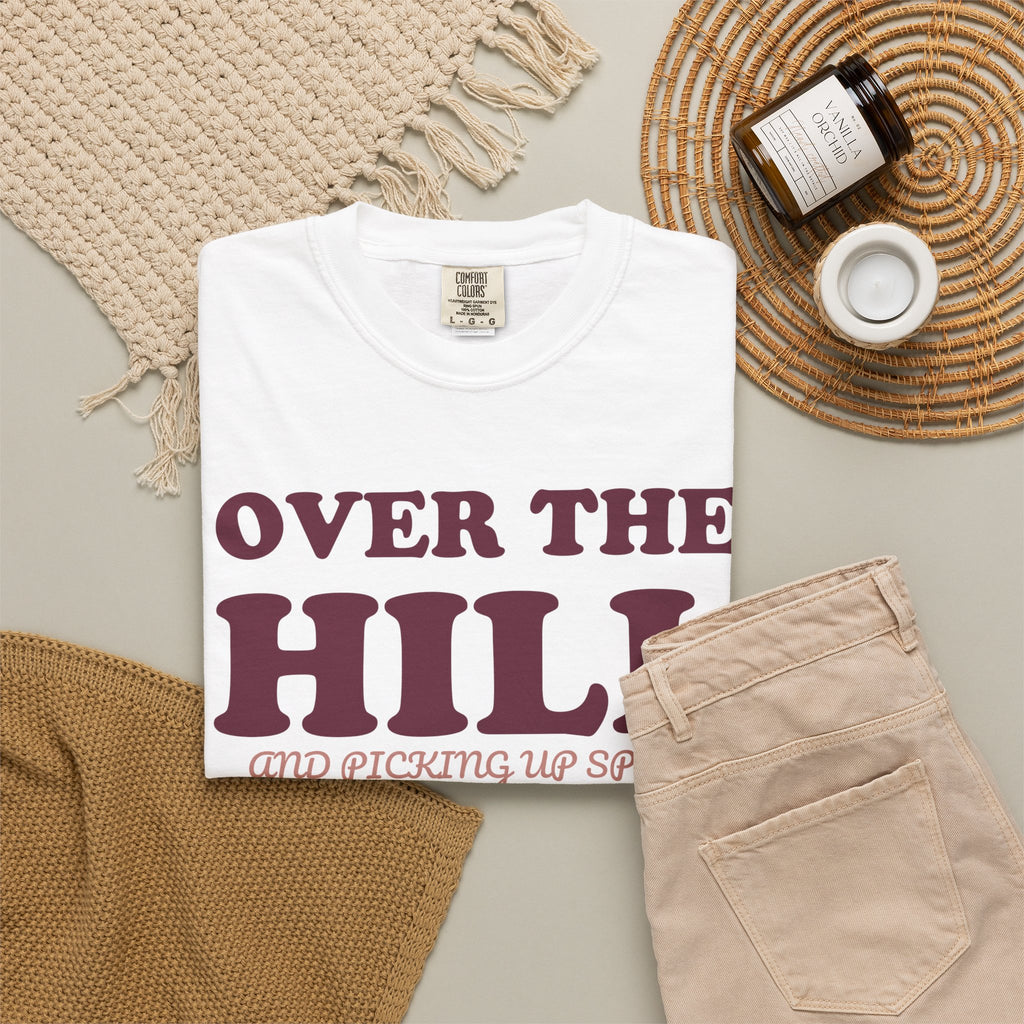 Birthday Shirt - Over the Hill and Picking up Speed