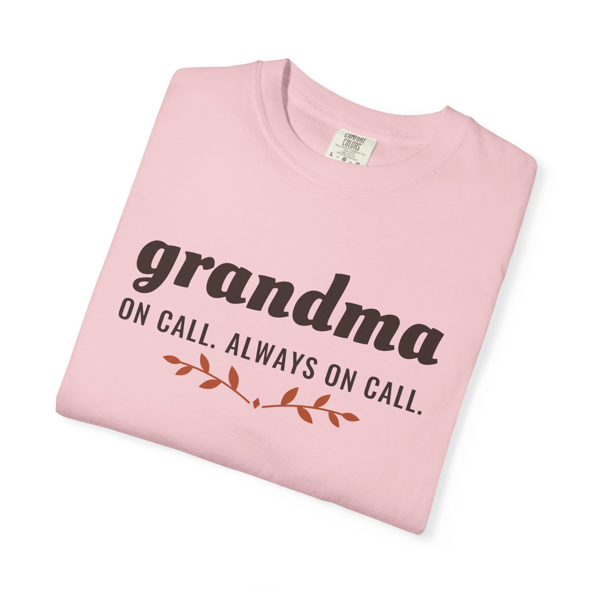 Grandma Gift Shirt - Grandma on Call. Always on Call. Tee