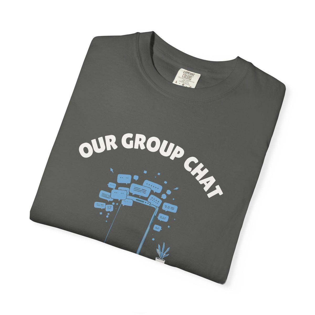 Funny Our Group Chat Has Officially Leaked Shirt Tee