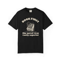 Literary Enthusiast Shirt - Book First The Novel Was Vastly Superior