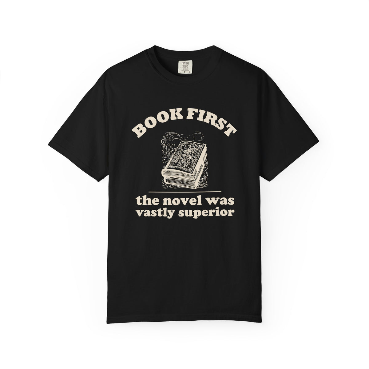 Literary Enthusiast Shirt - Book First The Novel Was Vastly Superior
