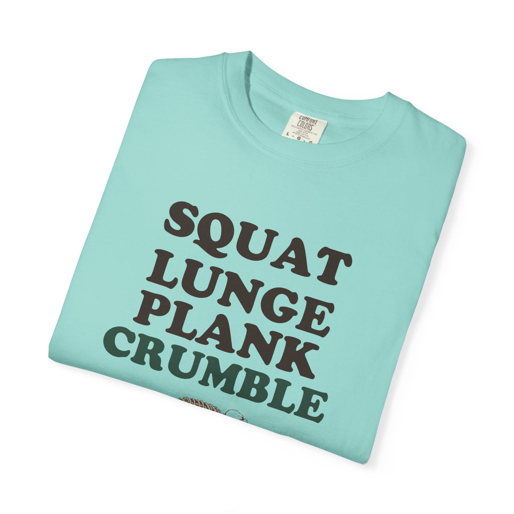 Squat Lunge Plank Crumble Shirt Fitness Struggler Tee