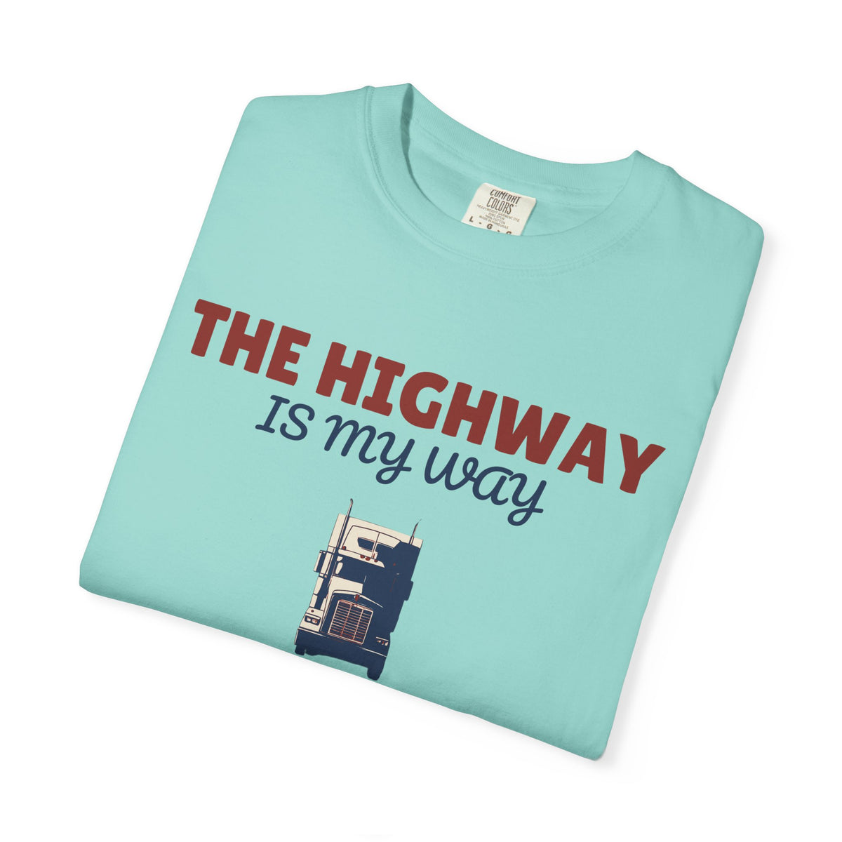 Truck Driver Shirt - The Highway is My Way Tee