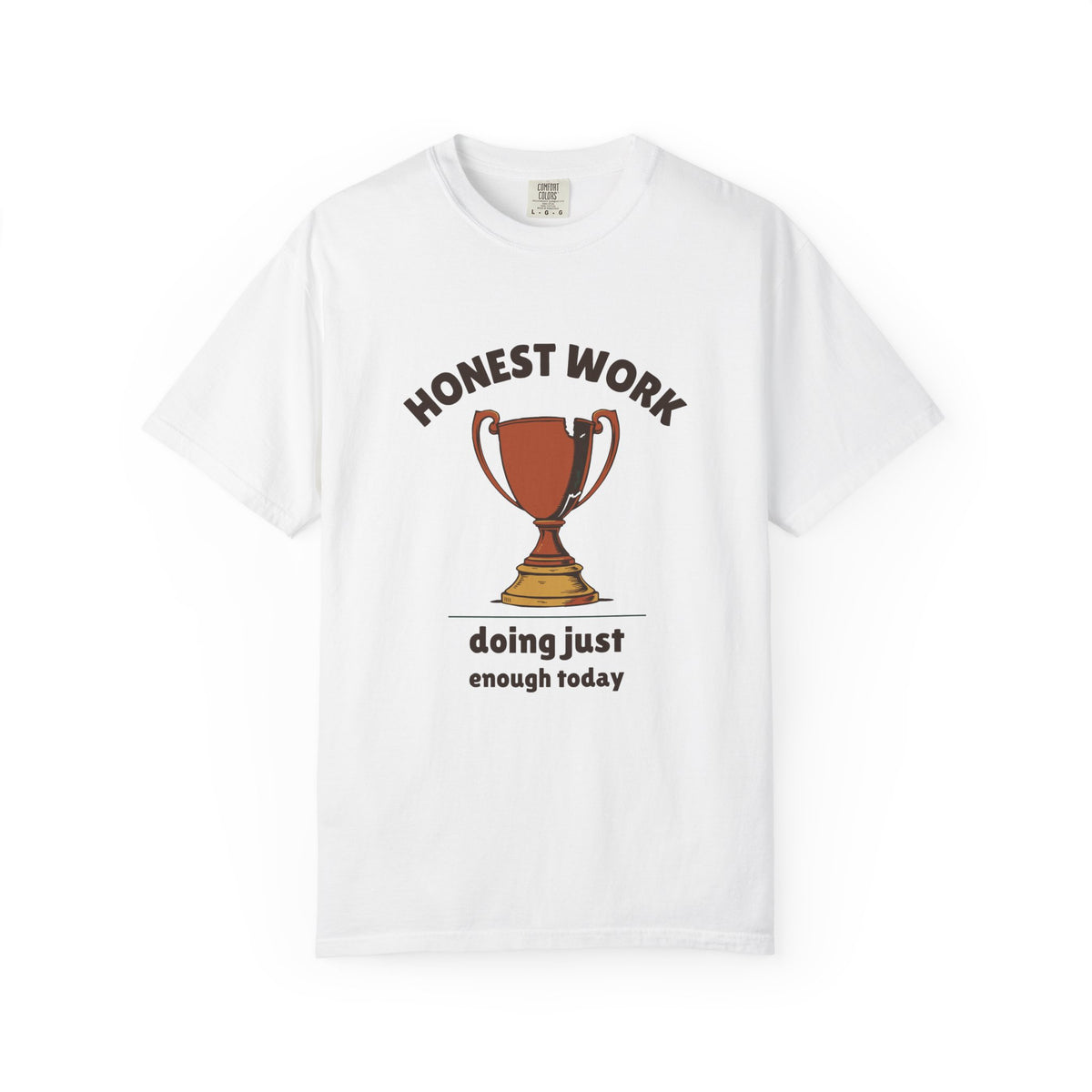 Sarcastic Person Shirt - Honest Work Doing Just Enough Today Tee