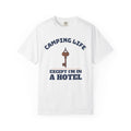 Glamper Gift Shirt - Camping Life Except I'm in a Hotel Tee