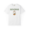 Gardening Gift Shirt - Bloom Where You Are Planted Tee