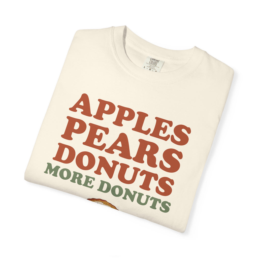 Cider Donut Lover Fall Shirt - Apples Pears Donuts More Donuts Tee