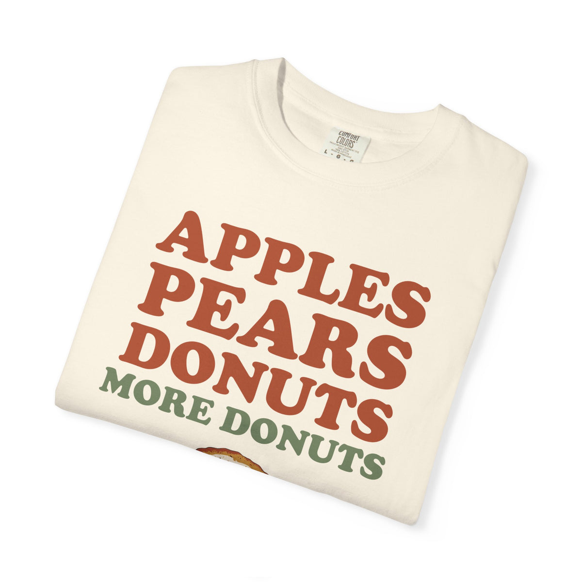 Cider Donut Lover Fall Shirt - Apples Pears Donuts More Donuts Tee