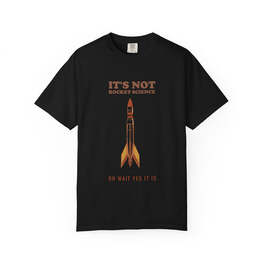 Funny It's Not Rocket Science Oh Wait Yes It Is Shirt Tee