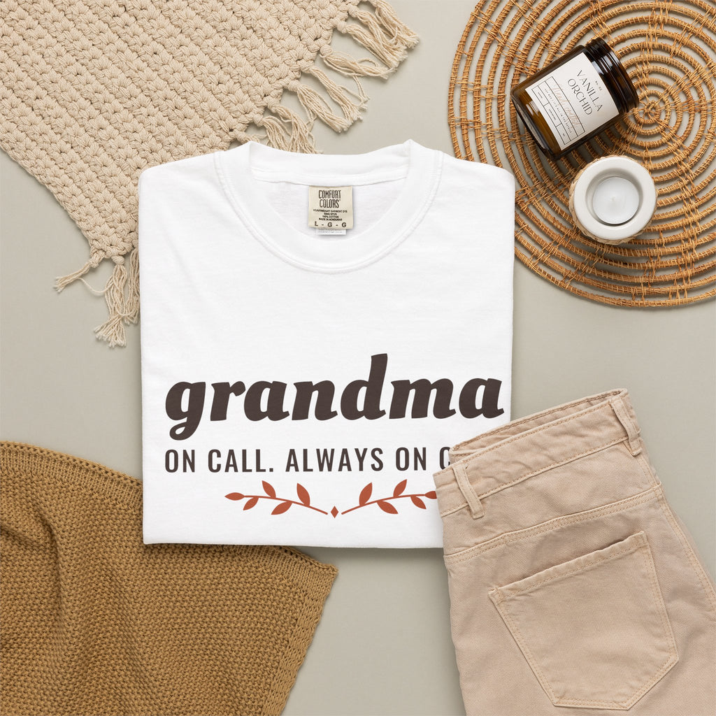 Grandma Gift Shirt - Grandma on Call. Always on Call. Tee