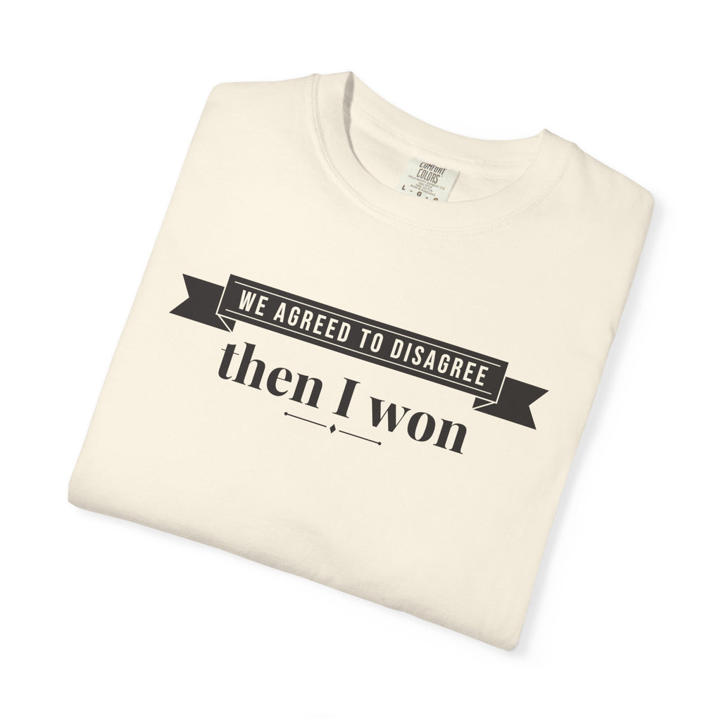 Wife Gift Shirt - We Agreed to Disagree Then I Won Tee