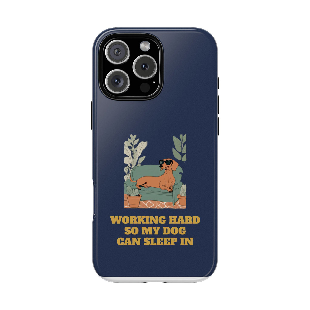 Working Hard So My Dog Can Sleep In Phone Case