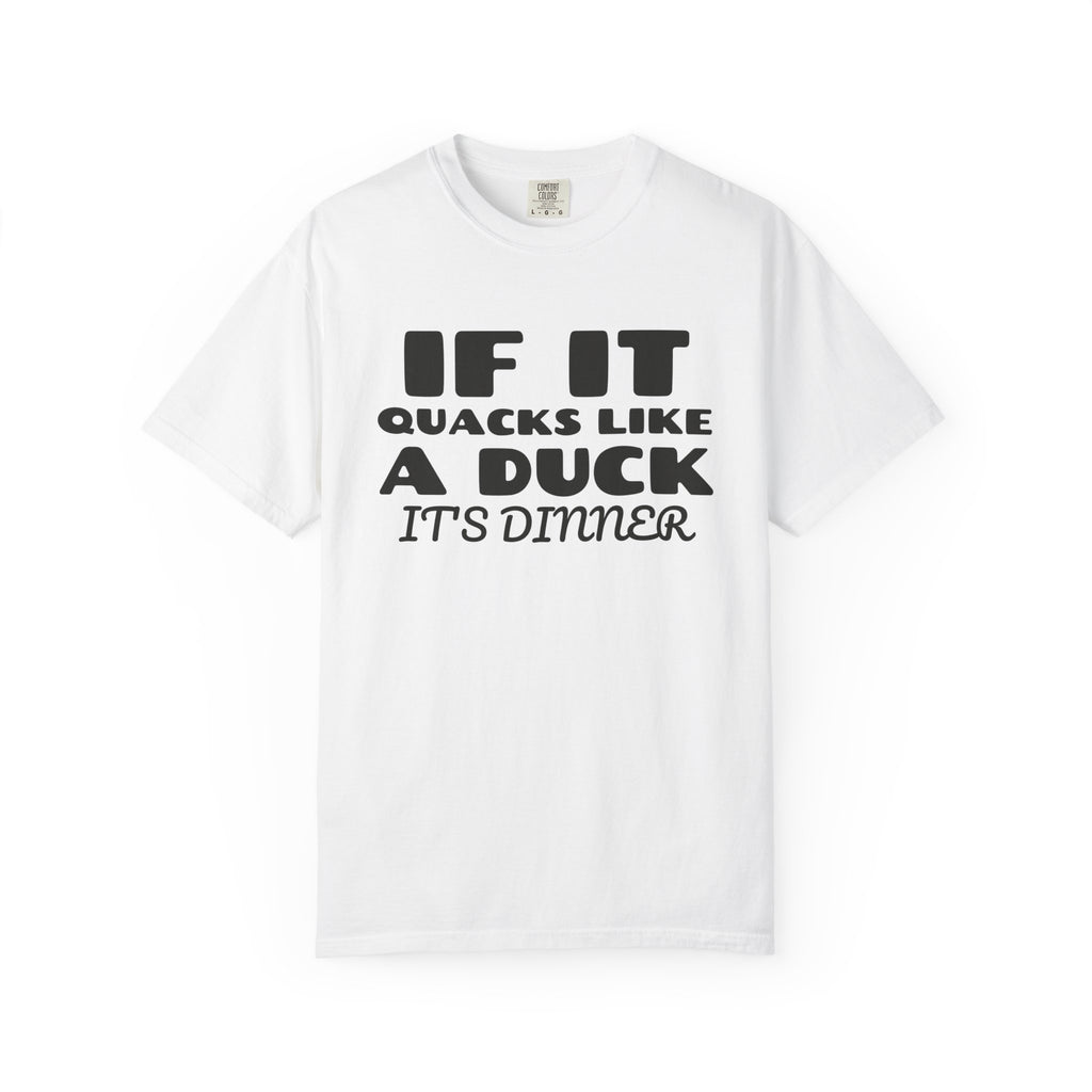 Duck Hunter Fall Shirt - If It Quacks Like a Duck It's Dinner Tee