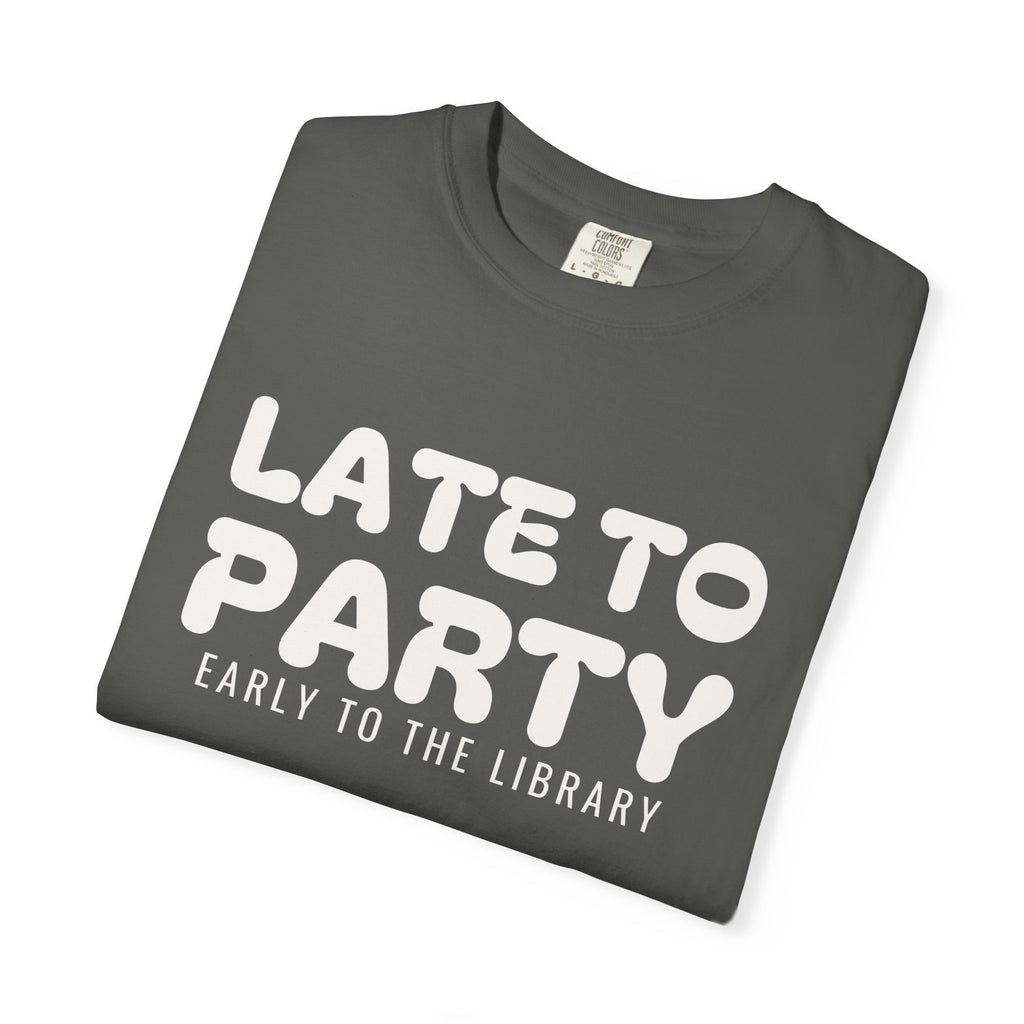 Book Lover Fall Shirt - Late to Party Early to the Library Tee