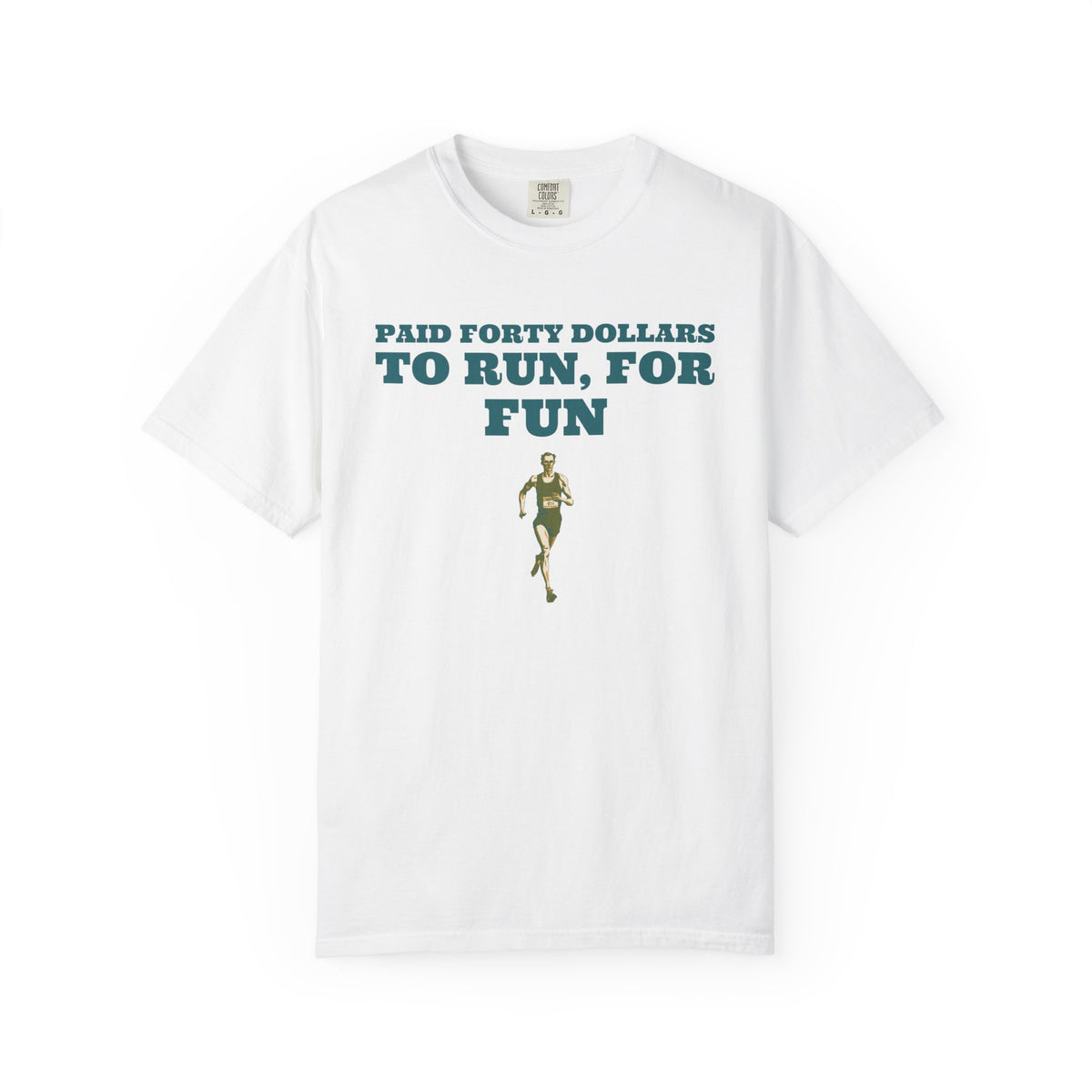 Funny Runner Shirt - Paid Forty Dollars to Run for Fun - Runner Gift