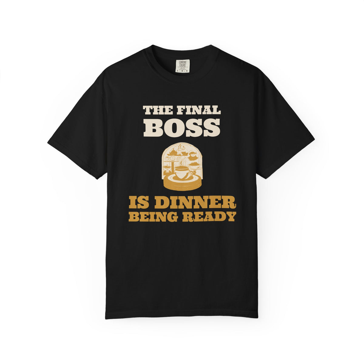 Funny Video Gamer Shirt - The Final Boss is Dinner Being Ready