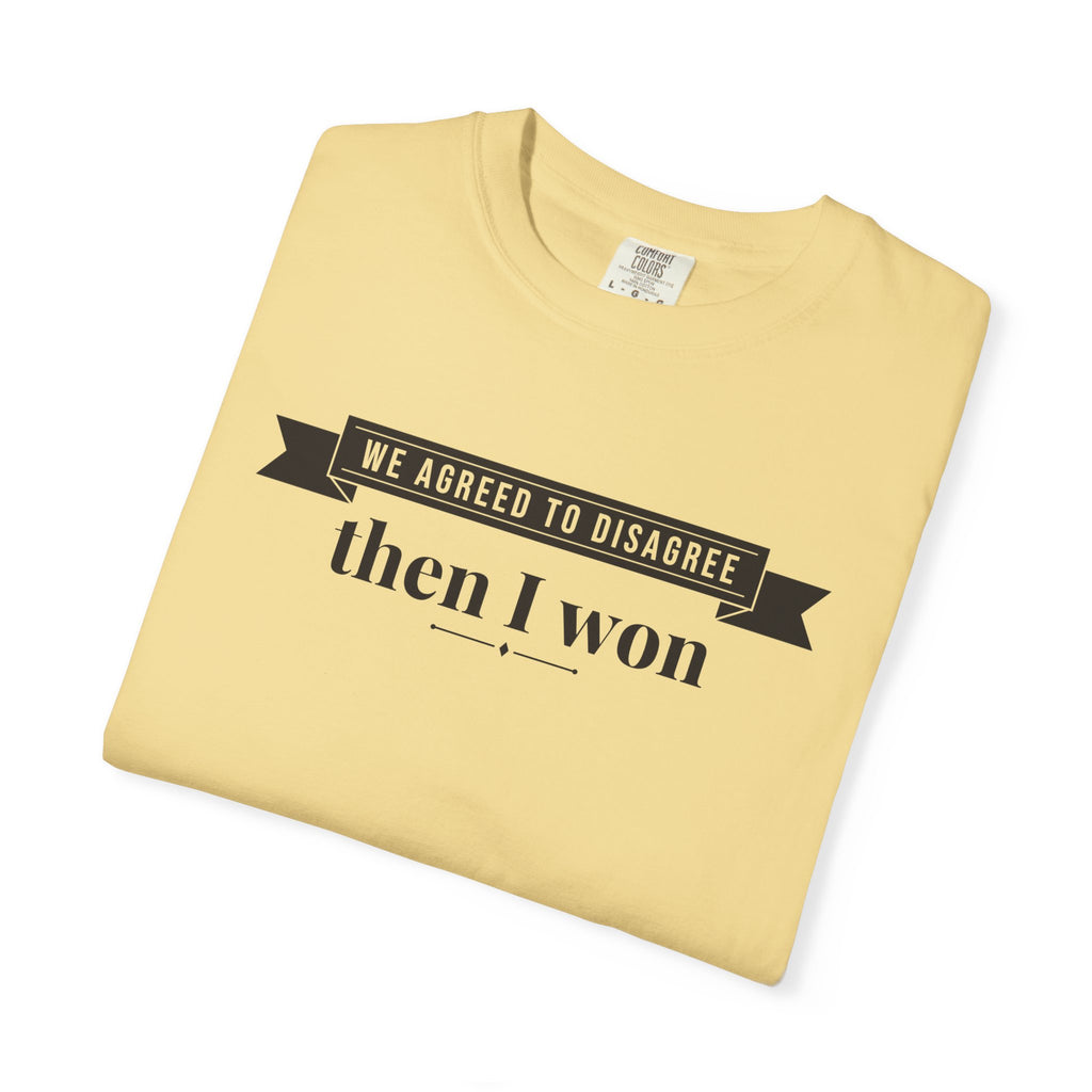Wife Gift Shirt - We Agreed to Disagree Then I Won Tee