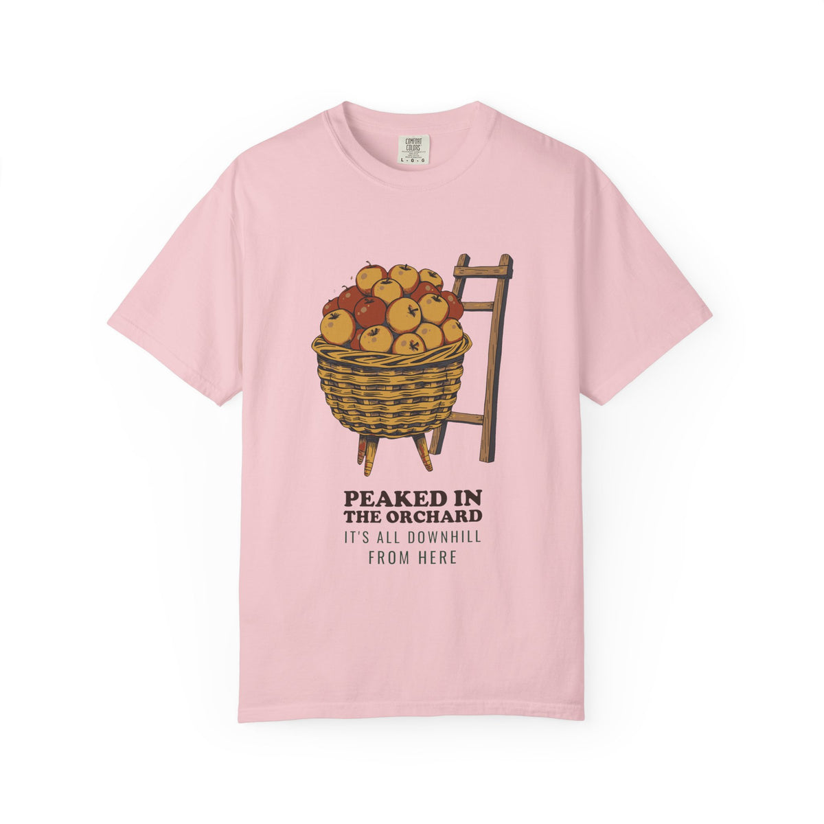 Thanksgiving Shirt - Peaked In The Orchard It's All Downhill From