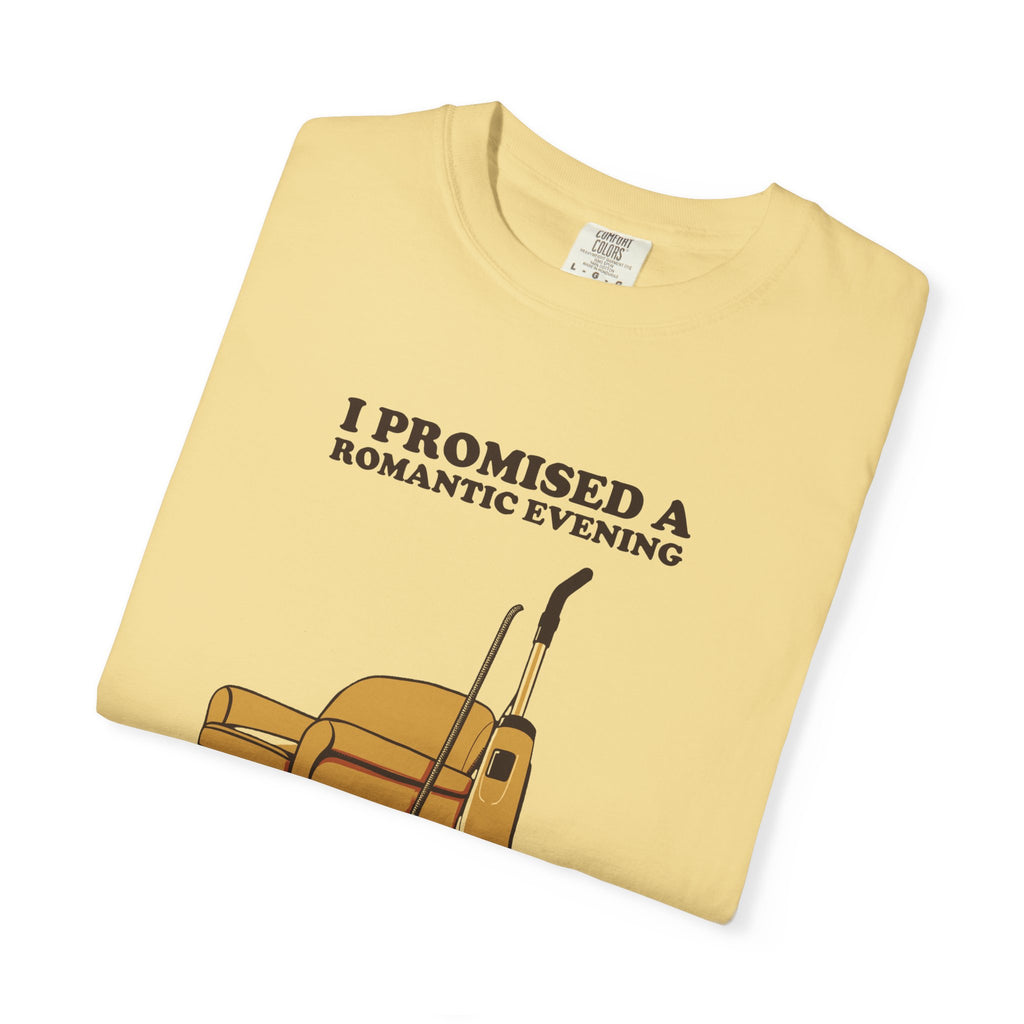 Gift Shirt - I Promised a Romantic Evening so I Vacuumed