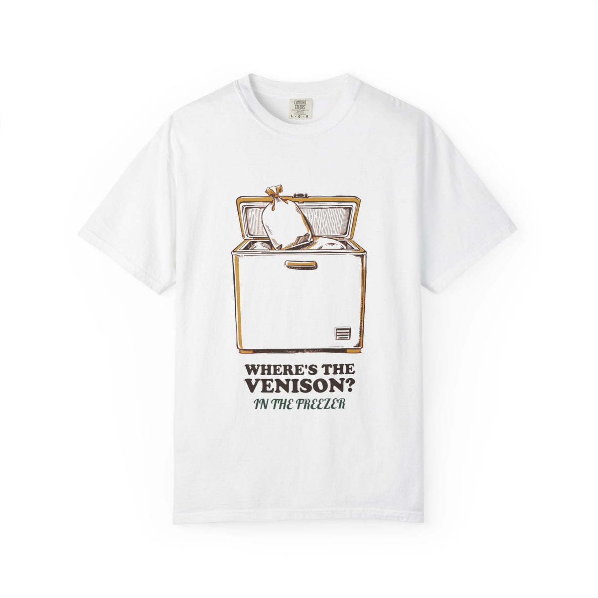 Deer Hunter Shirt - Where's the Venison In the Freezer Tee