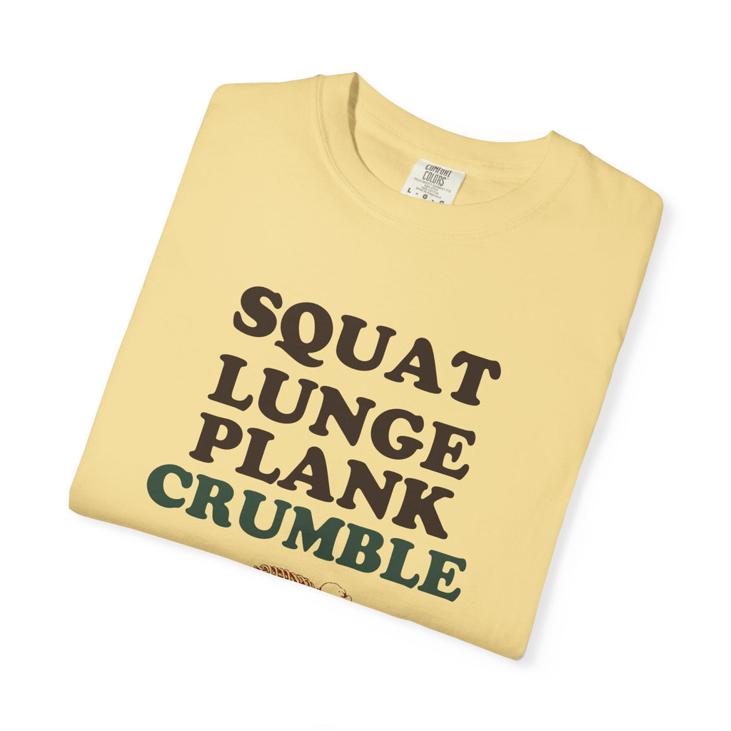 Squat Lunge Plank Crumble Shirt Fitness Struggler Tee