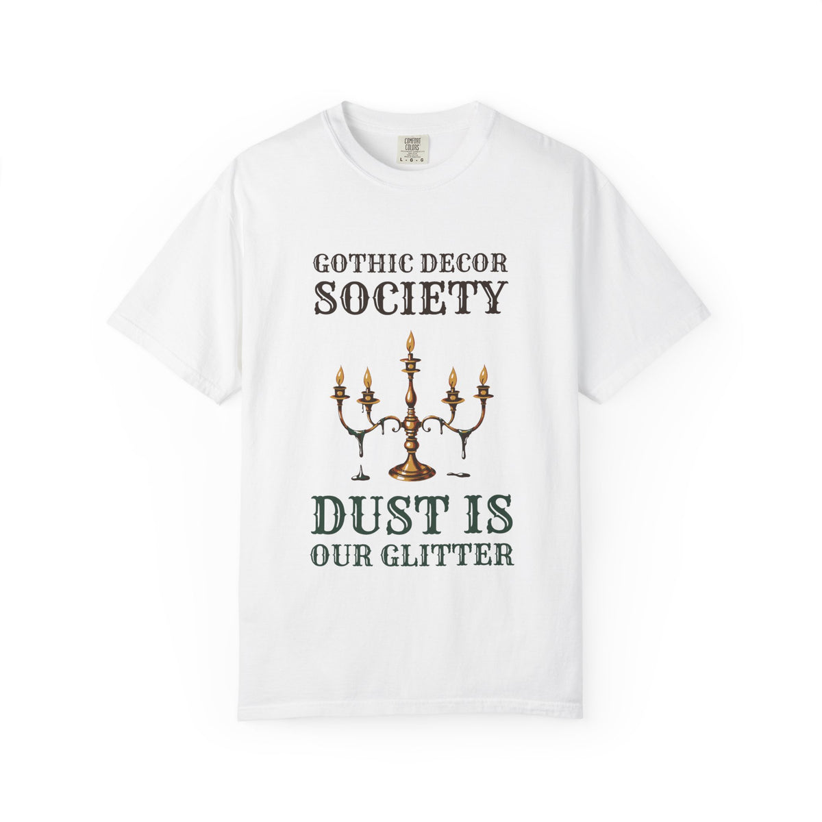 Goth Home Decor Shirt - Gothic Decor Society Dust is Our Glitter