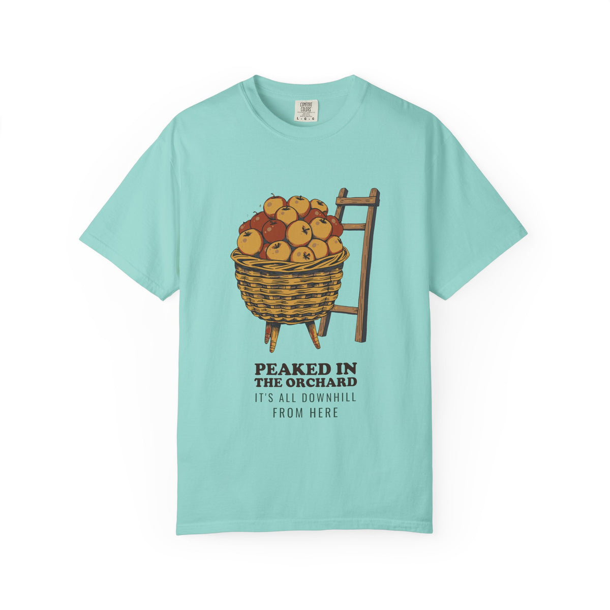 Thanksgiving Shirt - Peaked In The Orchard It's All Downhill From