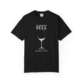 Glass Half Full for about a Minute Shirt Beer Drinker Tee