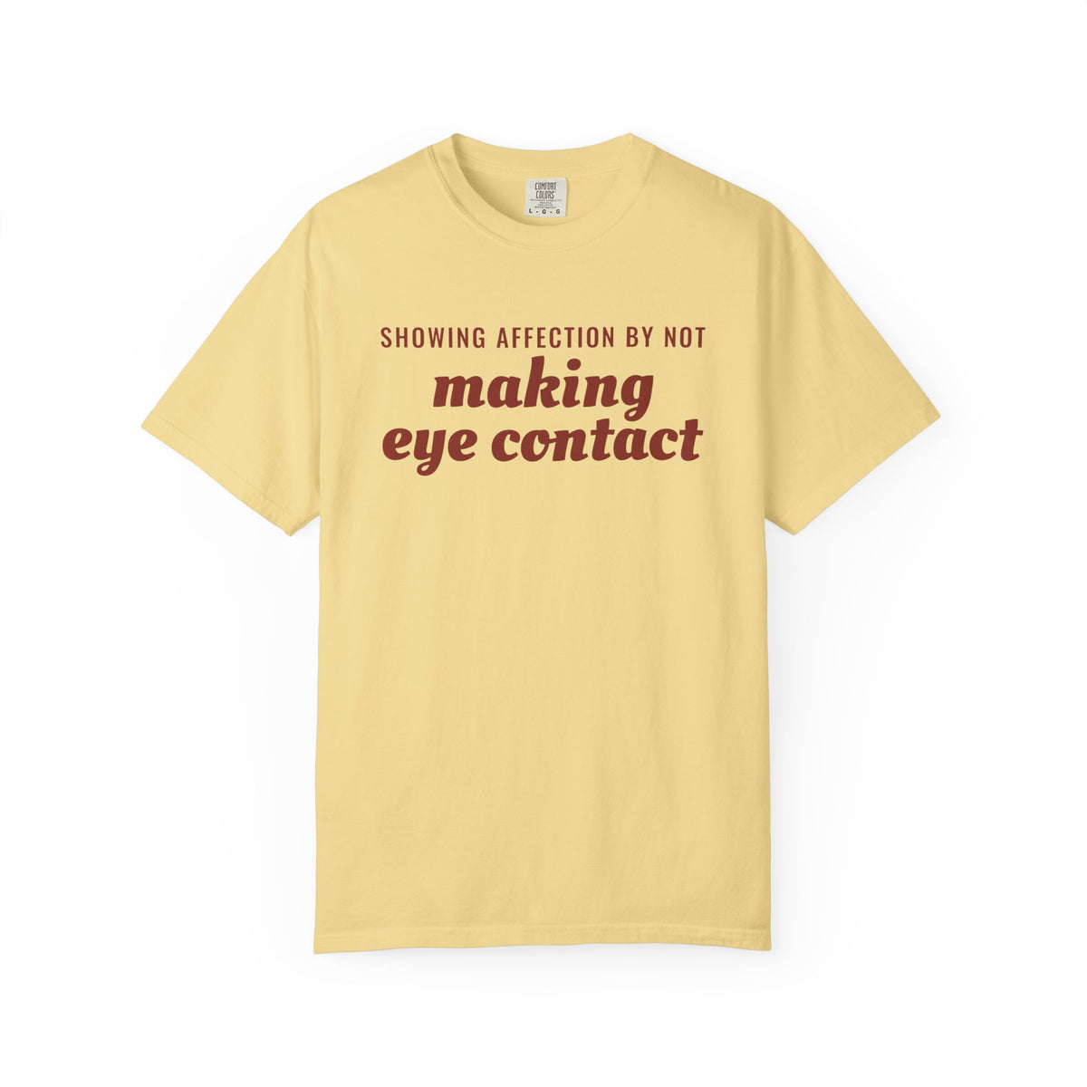 Gift Shirt - Showing Affection by Not Making Eye Contact