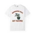 Funny Herb Gardener Shirt - Running Out of Thyme Pun Tee for Gardeners