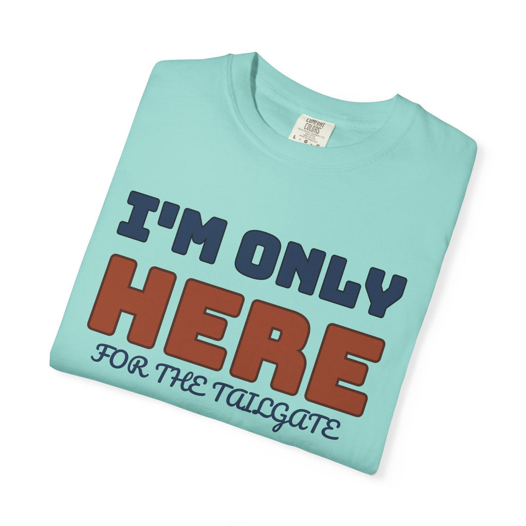 Football Tailgate Fan Shirt - I'm Only Here for the Tailgate Tee