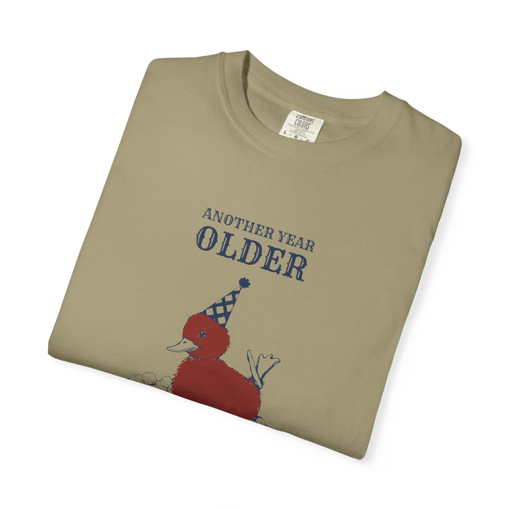 Birthday Gift Shirt - Another Year Older Not a Single Bit Wiser