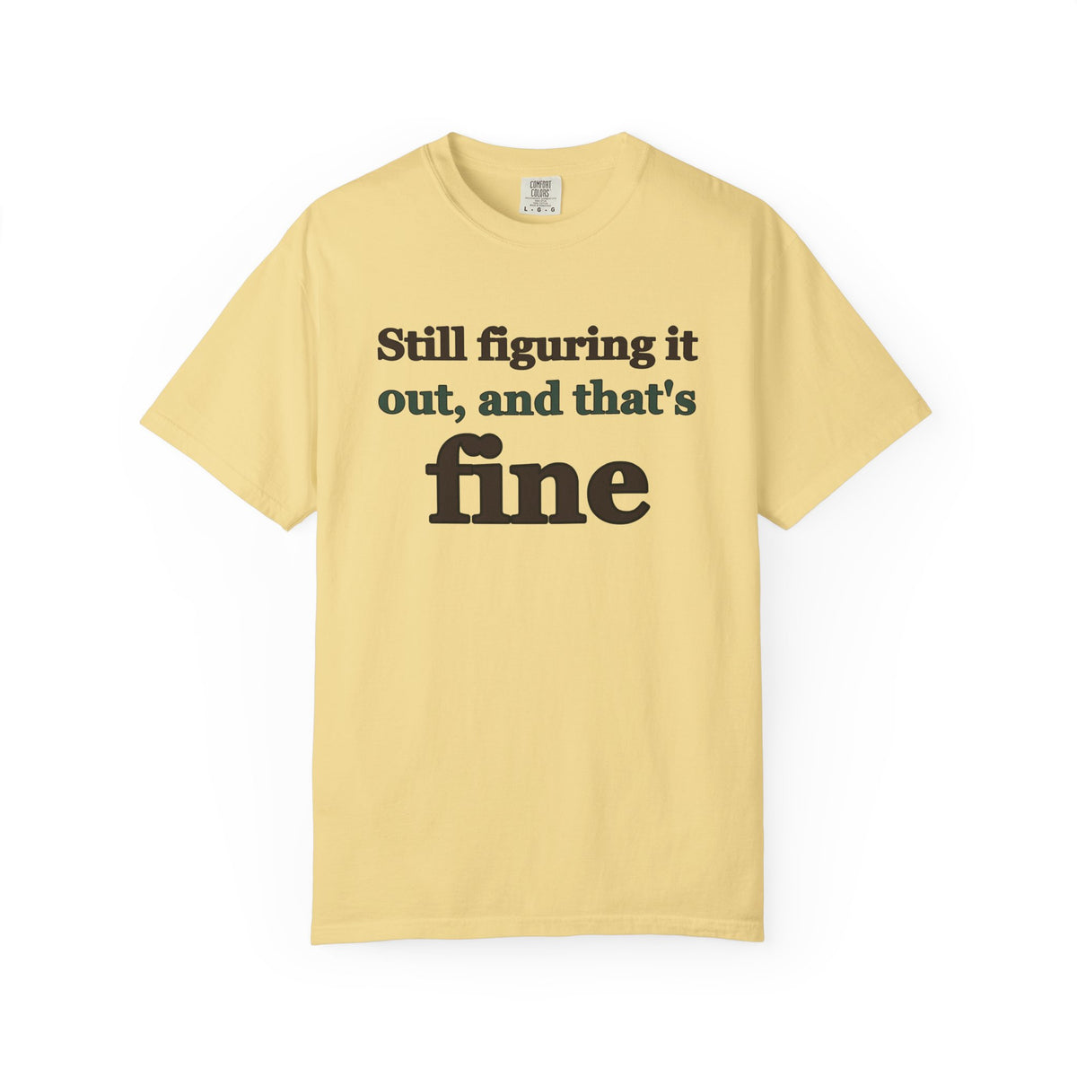 Mental Health Gift Shirt - Still Figuring It out and That's Fine