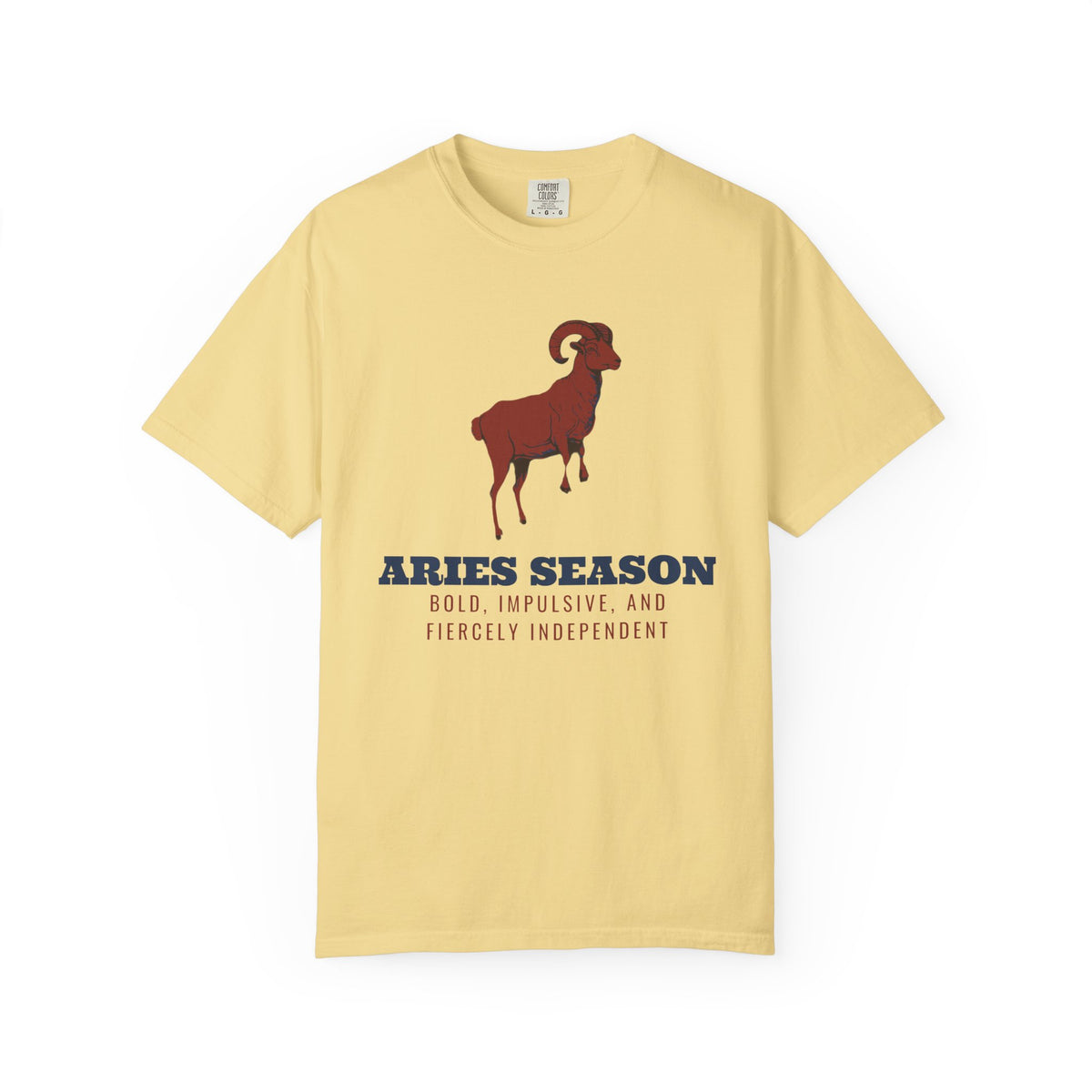 Zodiac Shirt - Aries Season Bold Impulsive and Fiercely Independent