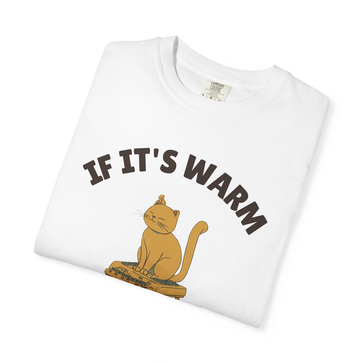 Remote Worker Shirt - If It's Warm I Sits Tee