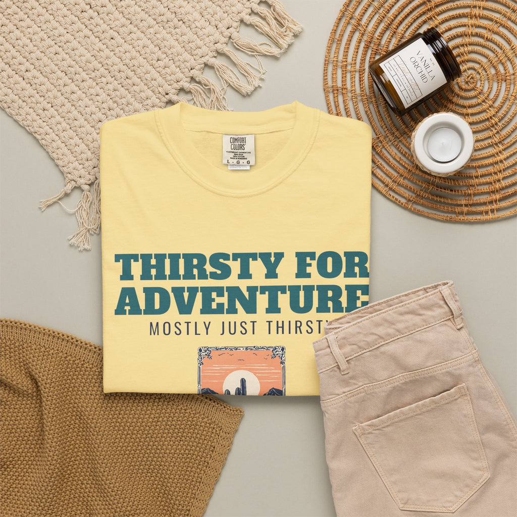Desert Hiker Shirt - Thirsty for Adventure Mostly Just Thirsty