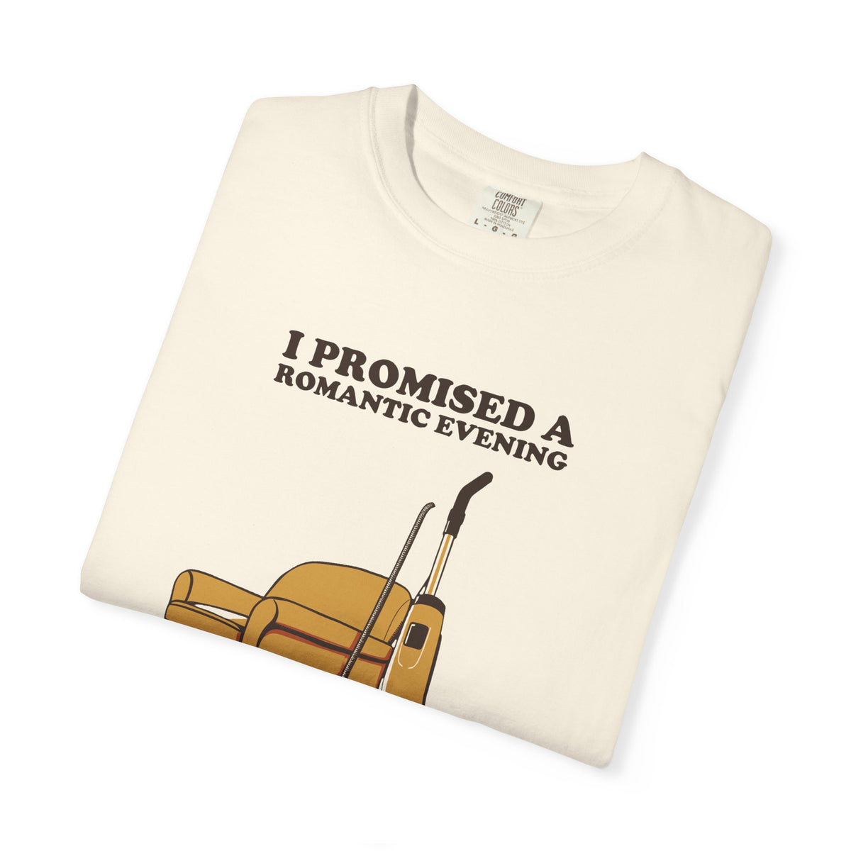 Gift Shirt - I Promised a Romantic Evening so I Vacuumed