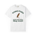 Fly Fishing Shirt Tying Flies Knots Hold When They Want Men's Tee
