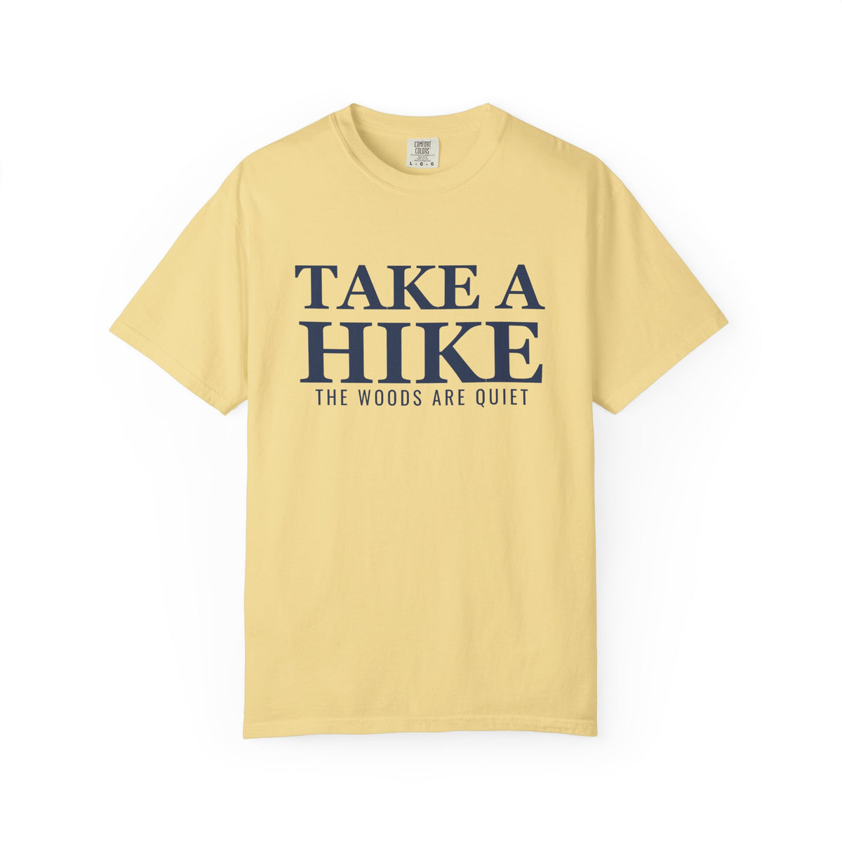Hiker Shirt - Take a Hike The Woods Are Quiet Tee