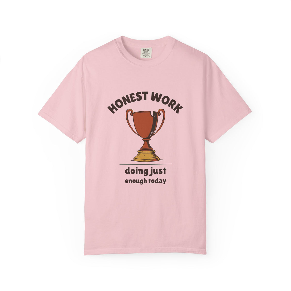 Sarcastic Person Shirt - Honest Work Doing Just Enough Today Tee