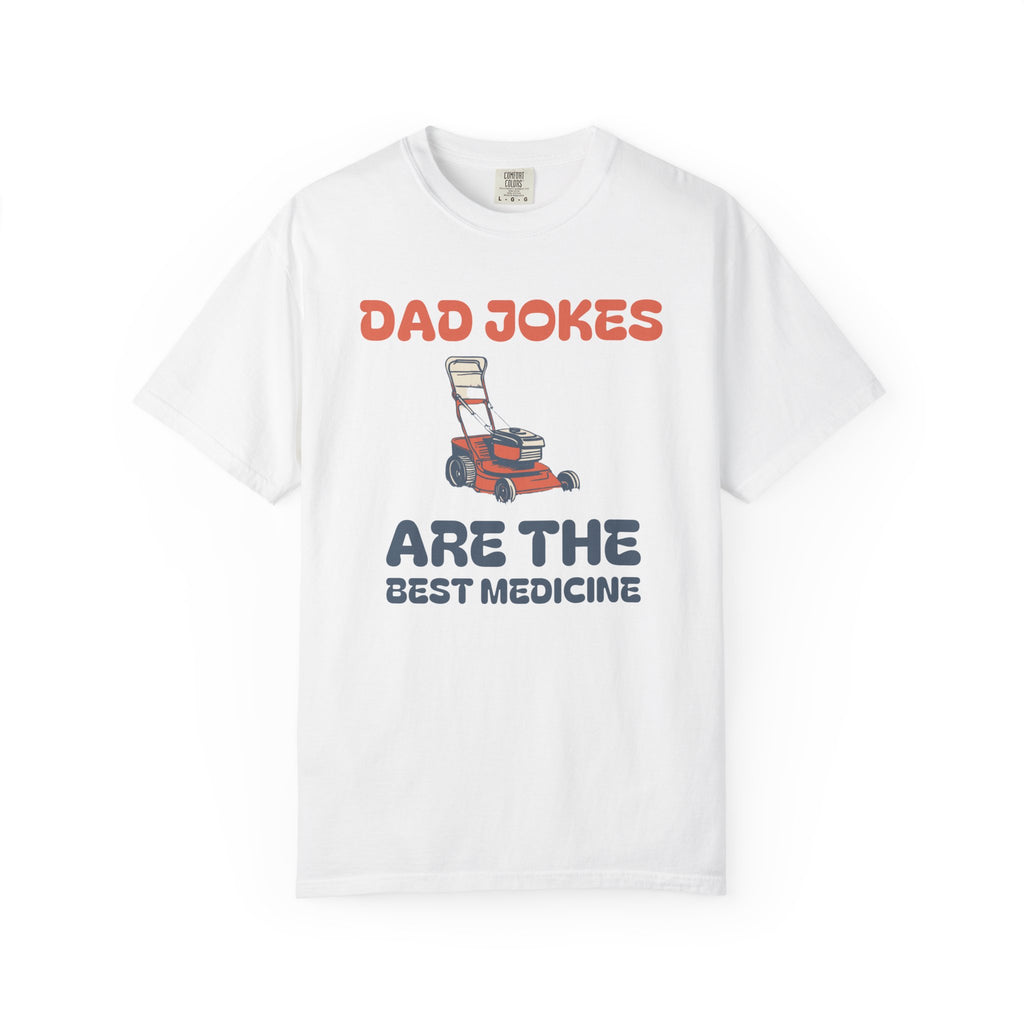 Dad Joke Lover Shirt - Dad Jokes Are the Best Medicine Tee