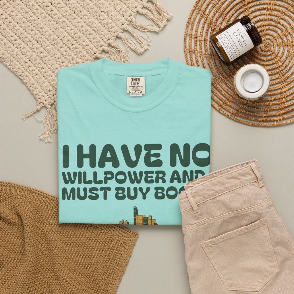 Book Collector Shirt - I Have No Willpower and I Must Buy Books