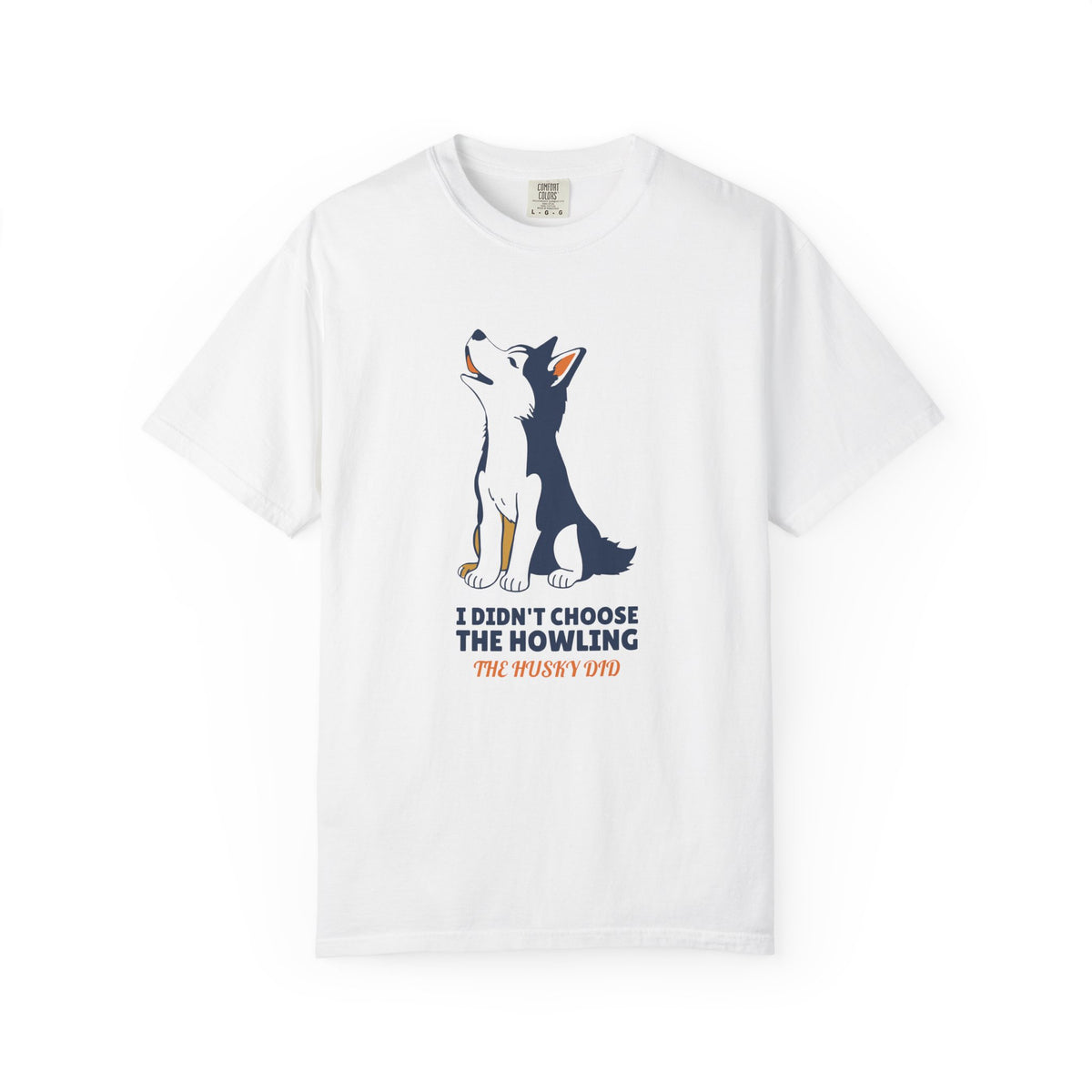 Funny I Didn't Choose the Howling the Husky Did Shirt Tee
