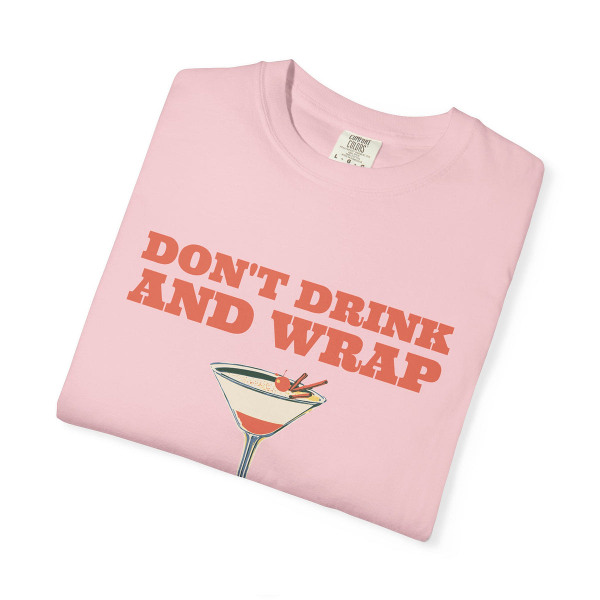 Party Shirt - Don't Drink and Wrap - Christmas Party Gift
