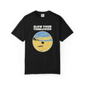Funny Slow Your Tumbleweed Shirt - Road Tripper Gift Tee