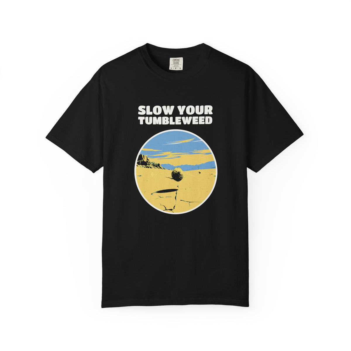 Funny Slow Your Tumbleweed Shirt - Road Tripper Gift Tee